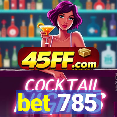 bet 785